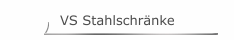 VS Stahlschränke